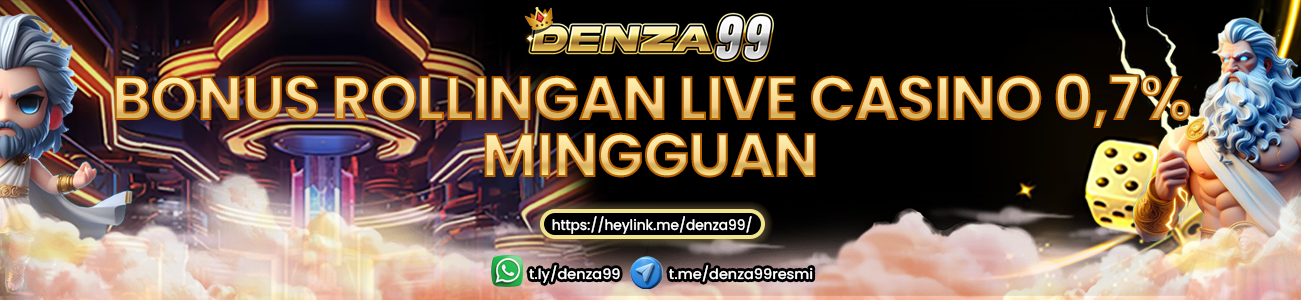 Bonus Rollingan Live Casino 0,7 Persen Mingguan Denza99